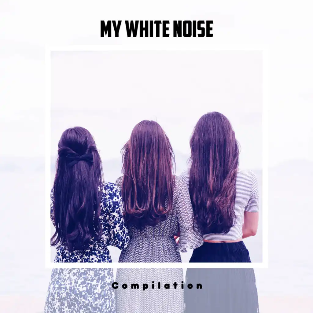 My White Noise Compilation