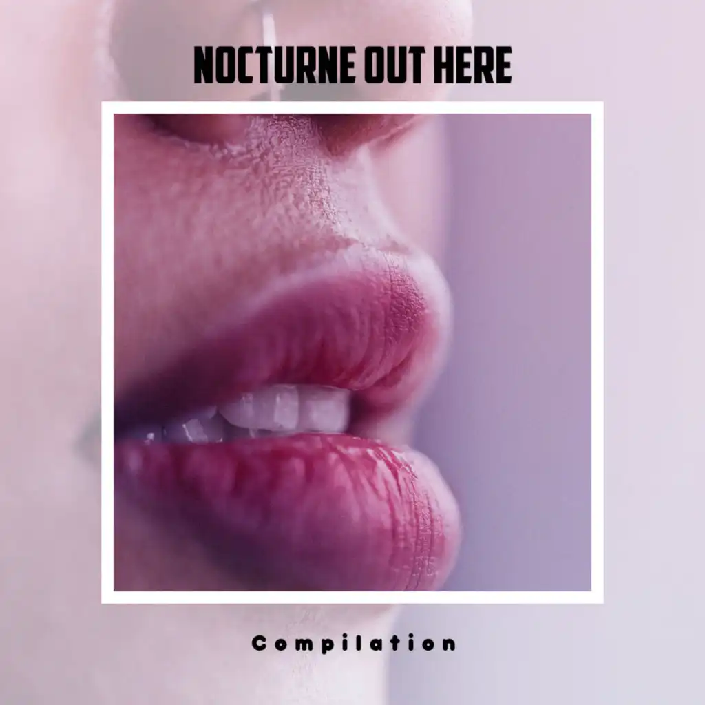 Nocturne Out Here Compilation