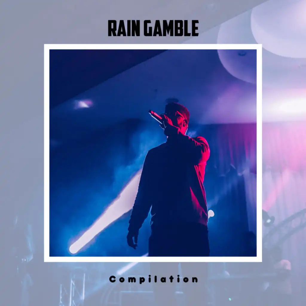 Rain Gamble Compilation