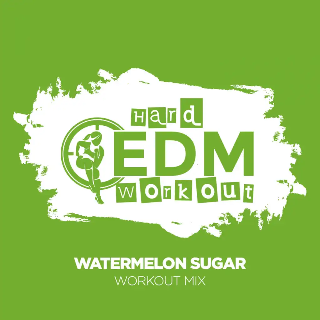 Watermelon Sugar (Workout Mix Edit 140 bpm)