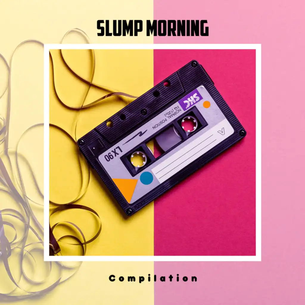 Slump Morning Compilation