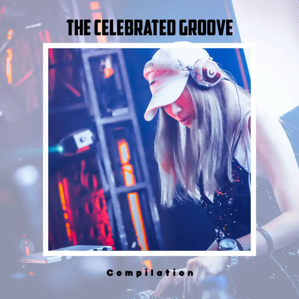 The Celebrated Groove Compilation