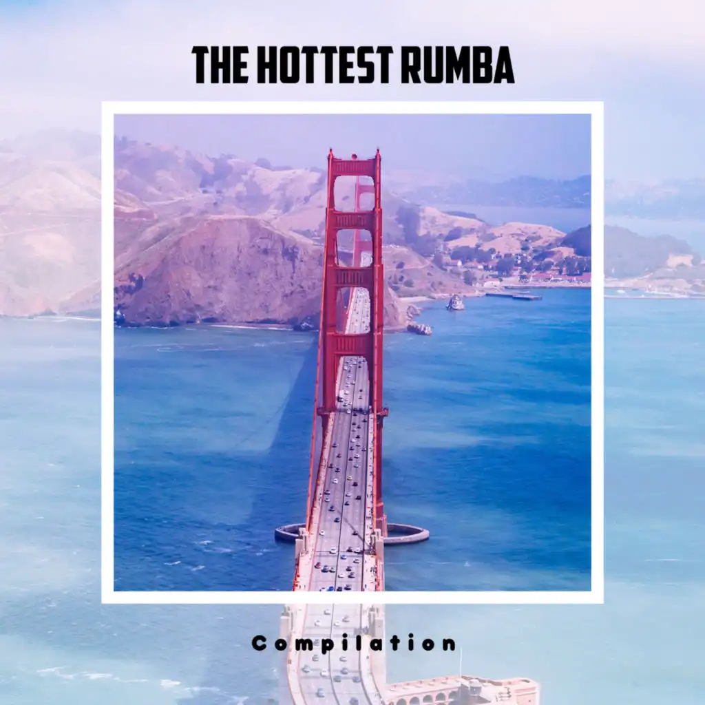 The Hottest Rumba Compilation
