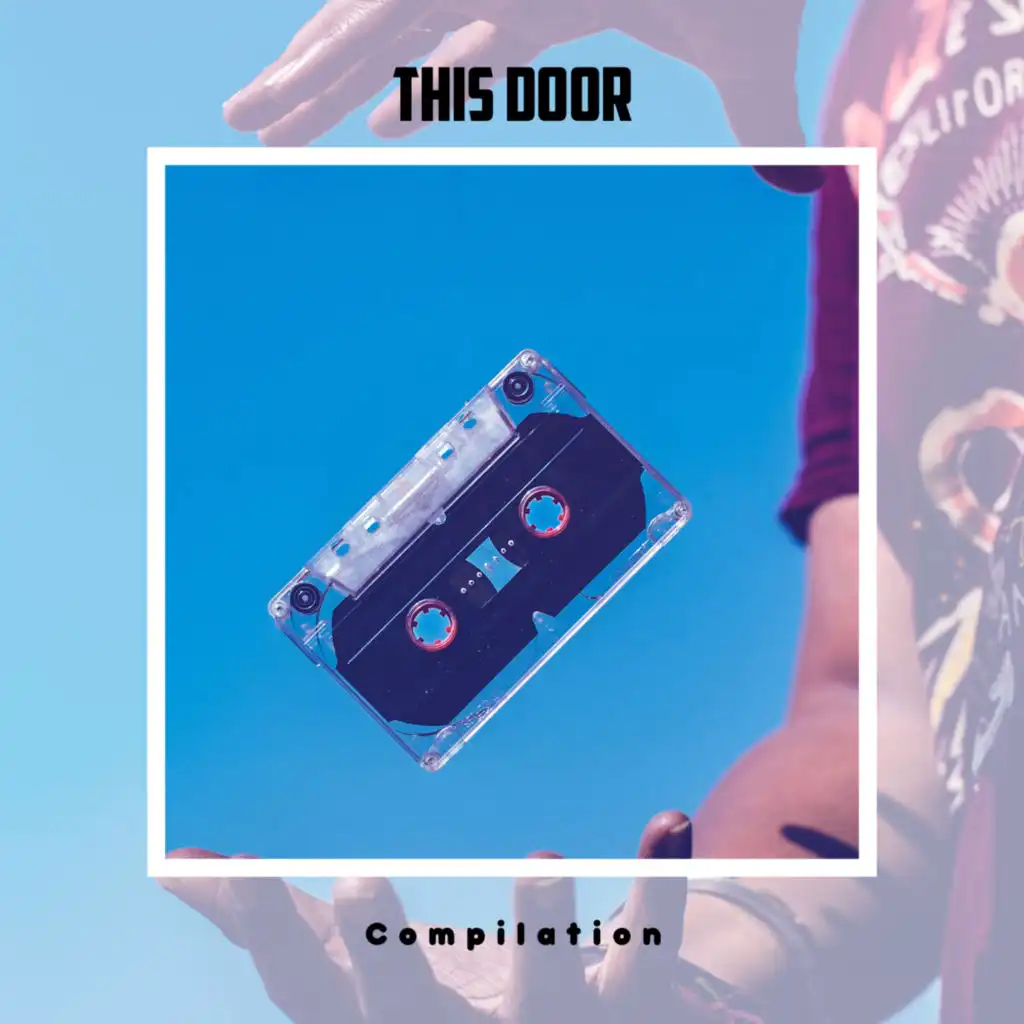 This Door Compilation