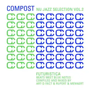 Compost Nu Jazz Selection, Vol. 2 - Futuristica: Beats Meet Blue Notes (Compiled & Mixed by Art-D-Fact & Rupert & Mennert)