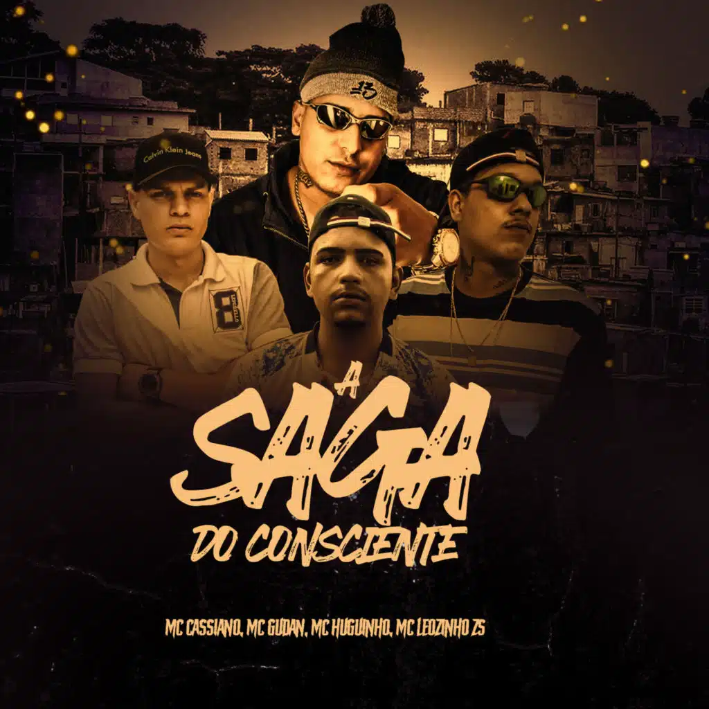 A Saga do Consciente (feat. Mc Cassiano, Mc Gudan, Mc Huguinho & Mc Leozinho ZS)