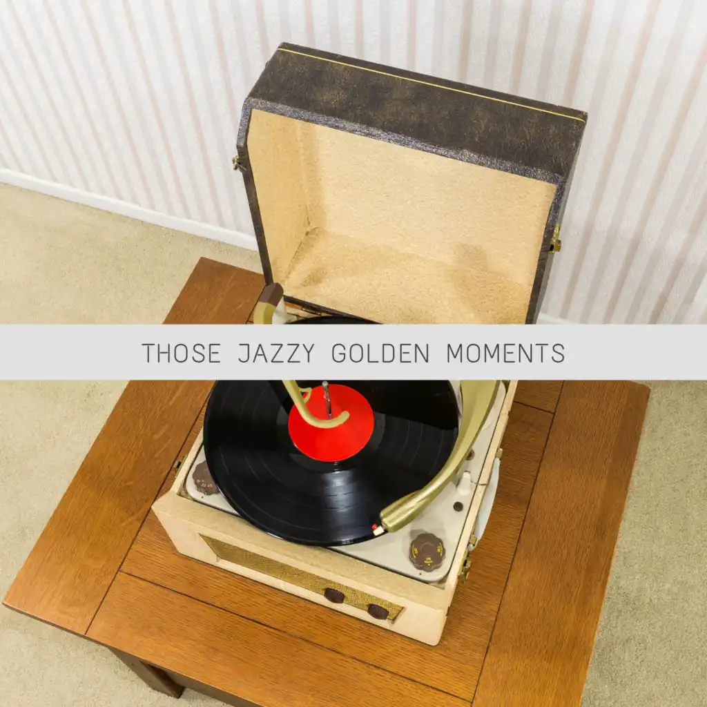 Those Jazzy Golden Moments (High Class Jazz and Blues Moments)