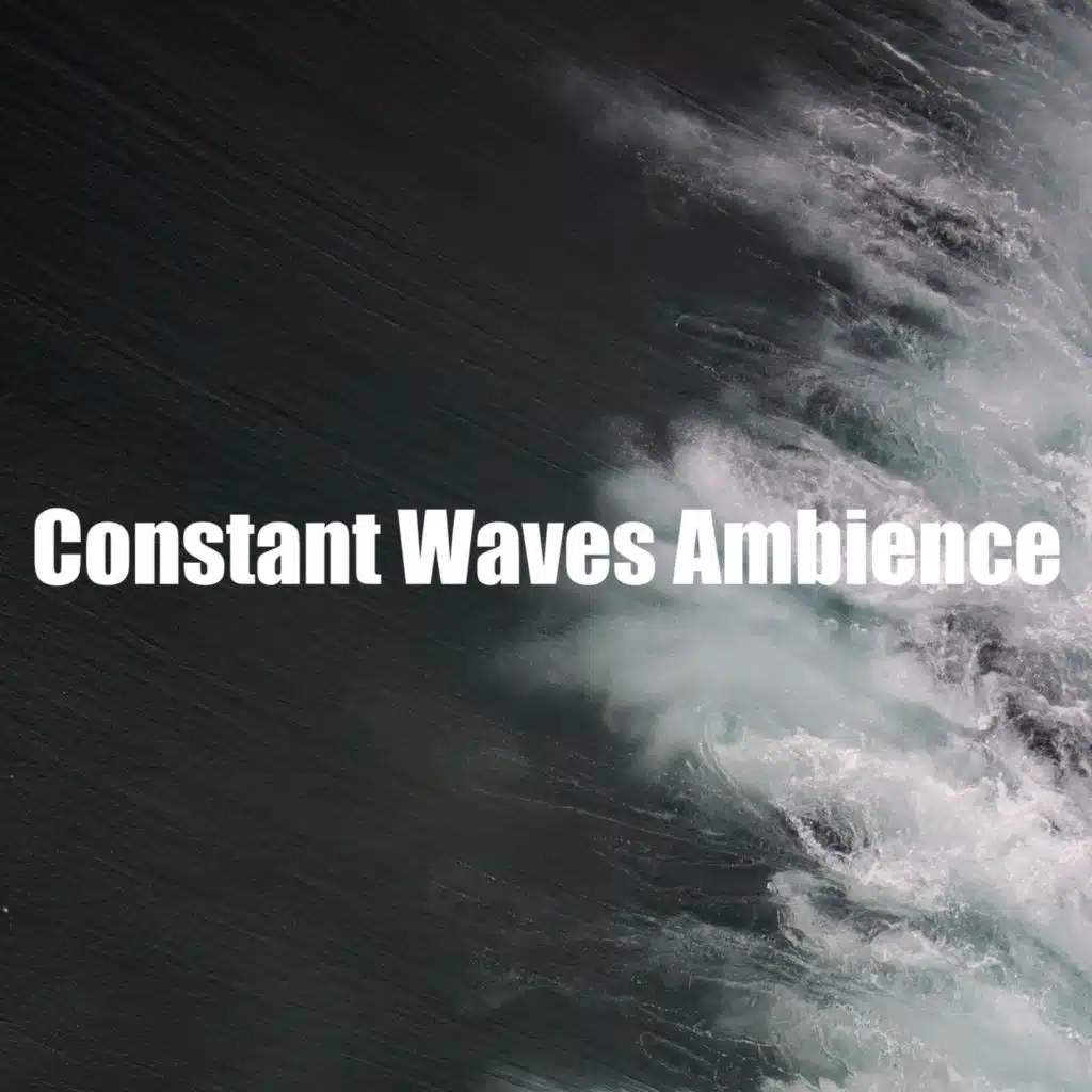 Constant Waves Ambience