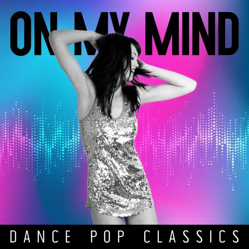 On My Mind - Dance Pop Classics