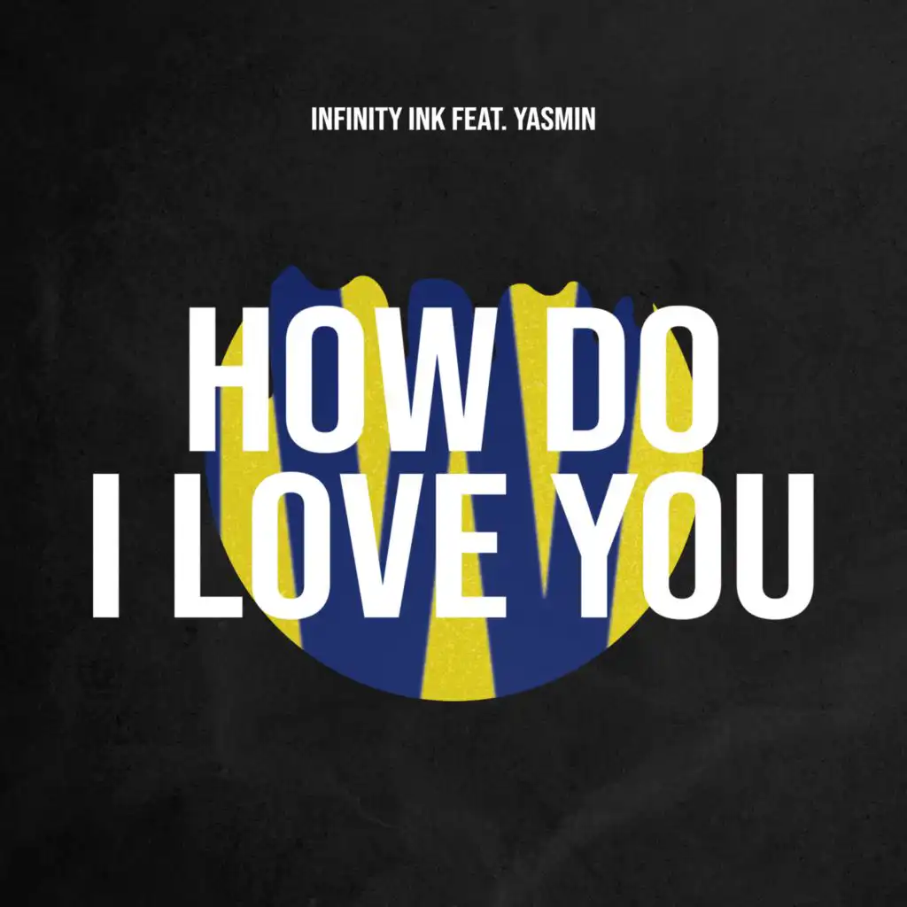 How Do I Love You (feat. Yasmin)