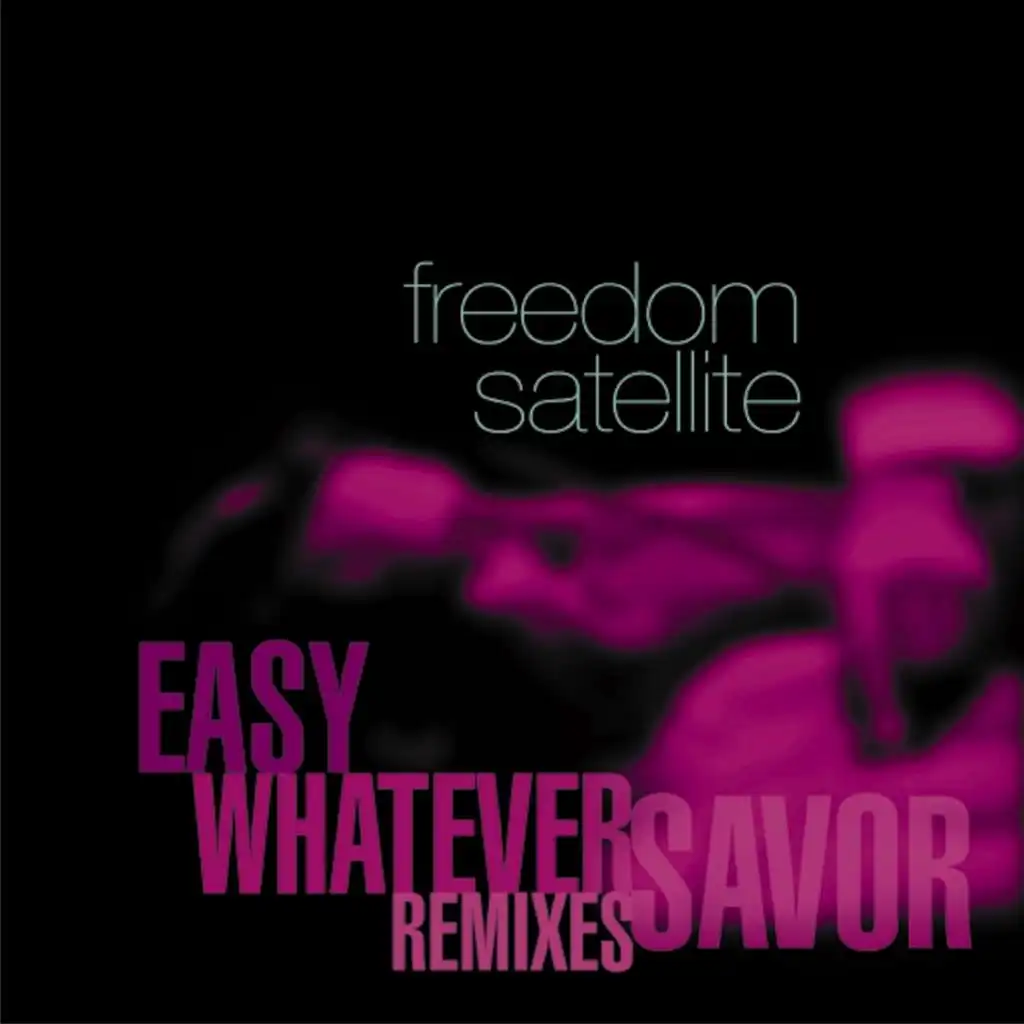 Savor / Easy / Whatever (Remixes)