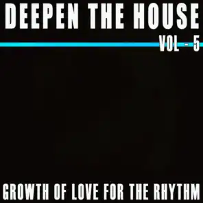 Deepen the House, Vol. 5
