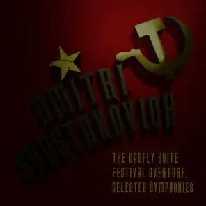 Dmitri Shostakovich: The Gadfly Suite, Festival Overture & Selected Symphonies