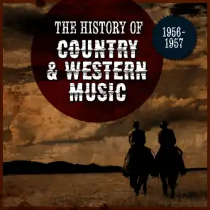 The History Country & Western Music: 1956-1957