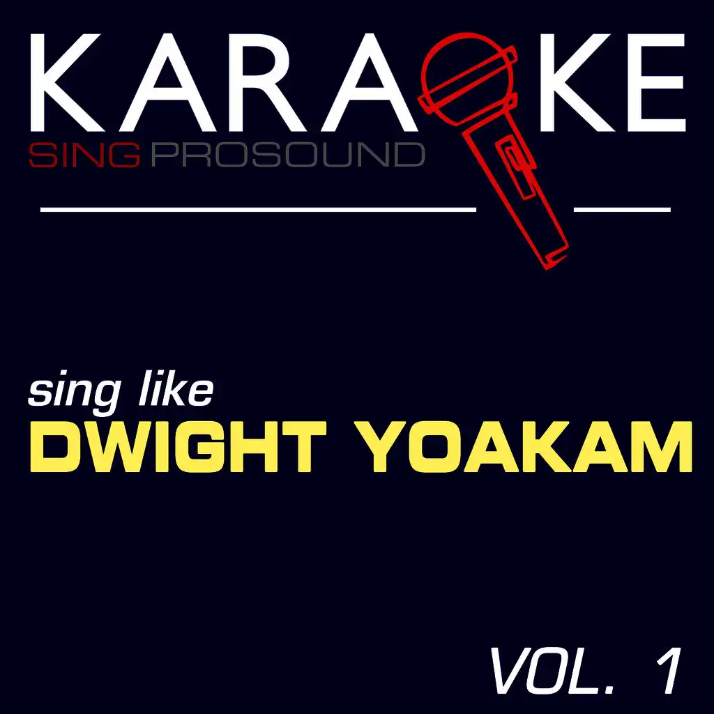 I Want You to Want Me (In the Style of Dwight Yoakam) [Karaoke Instrumental Version]