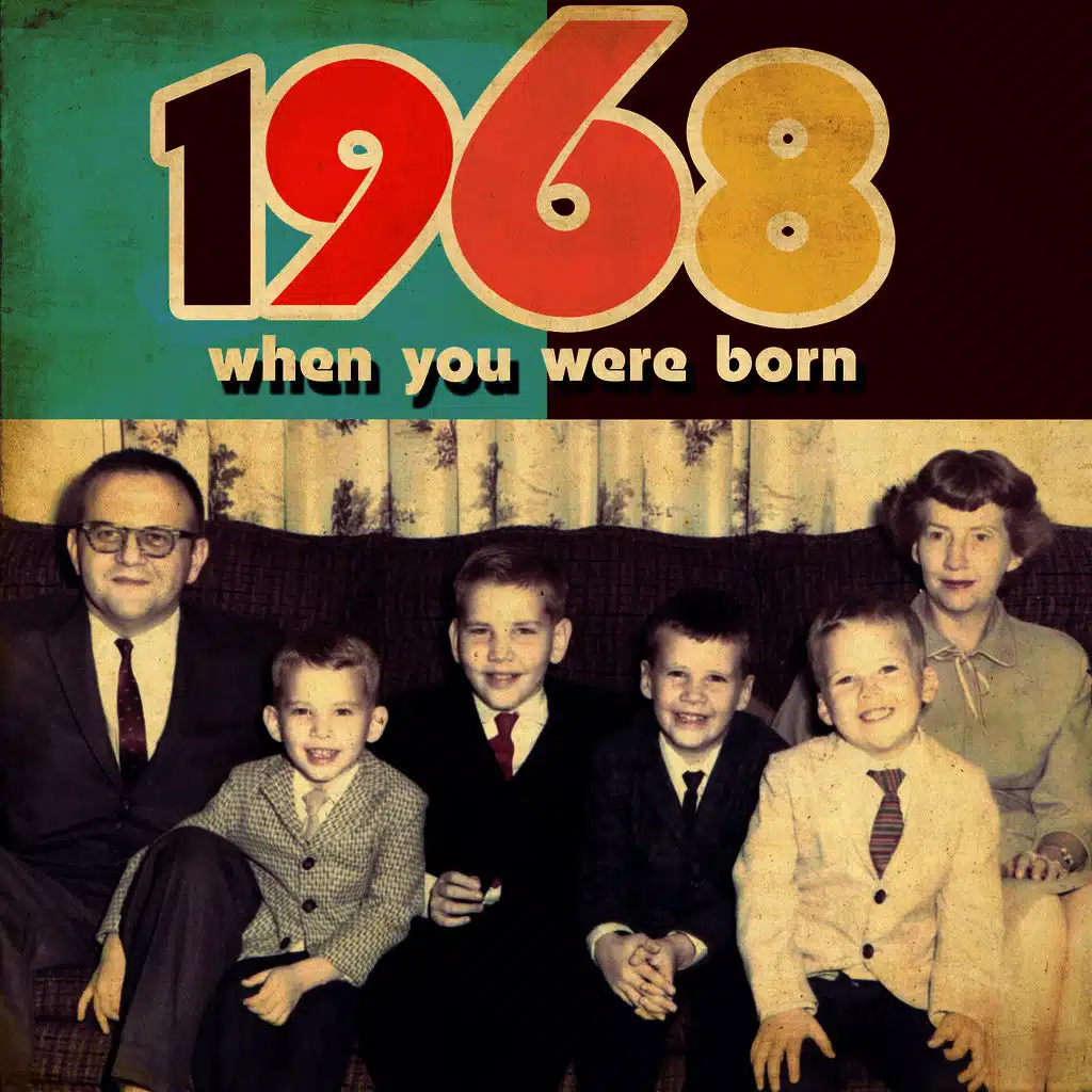 When You Were Born 1968