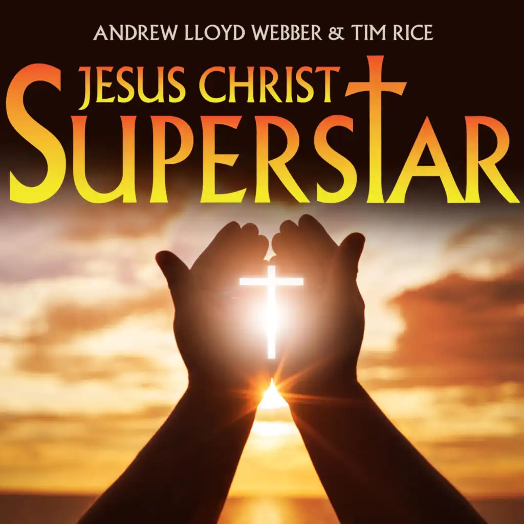 Jesus Christ Superstar (From Jesus Christ Superstar)