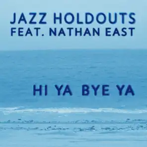 Hi Ya Bye Ya (feat. Nathan East)