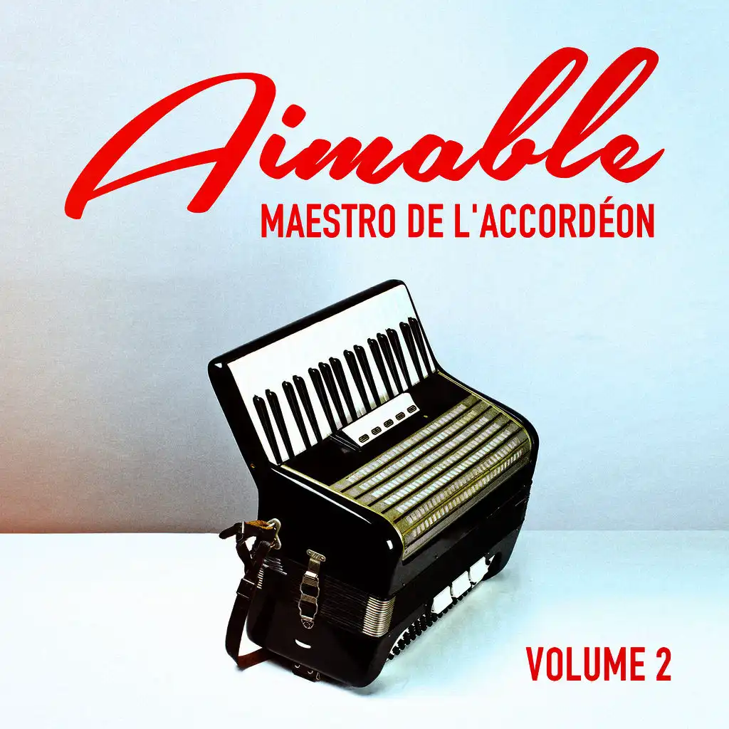 Aimable: Maestro de l'accordéon, Vol. 2