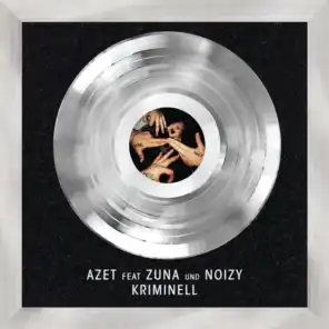 Kriminell (feat. Zuna & Noizy)