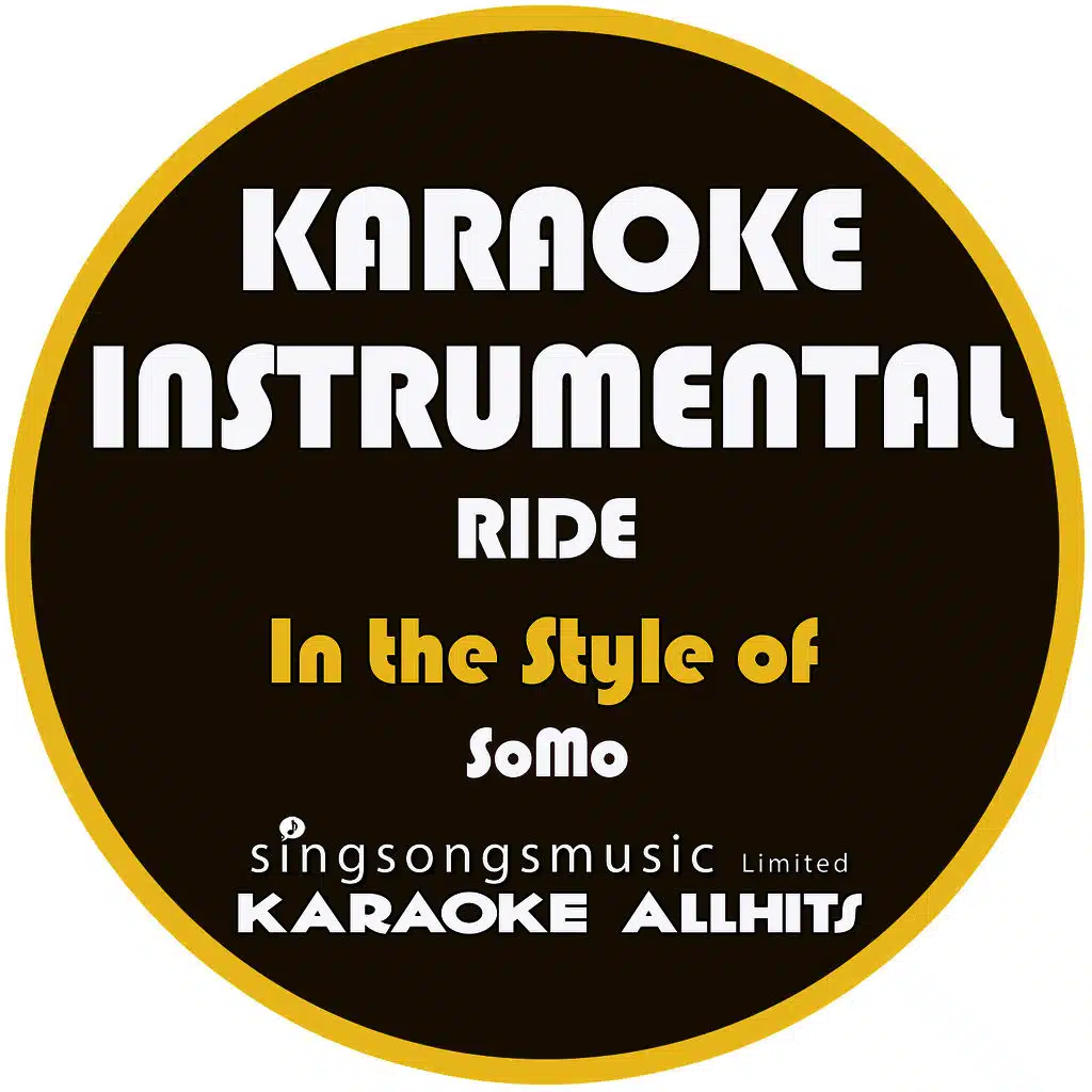 Ride (In the Style of Somo) [Karaoke Instrumental Version]