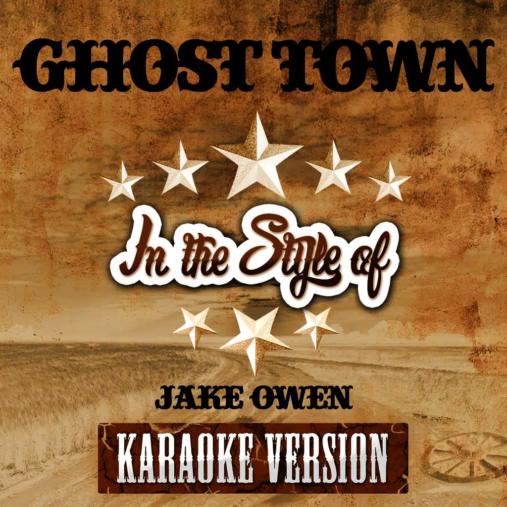 Ghost Town (In the Style of Jake Owen) [Karaoke Version]