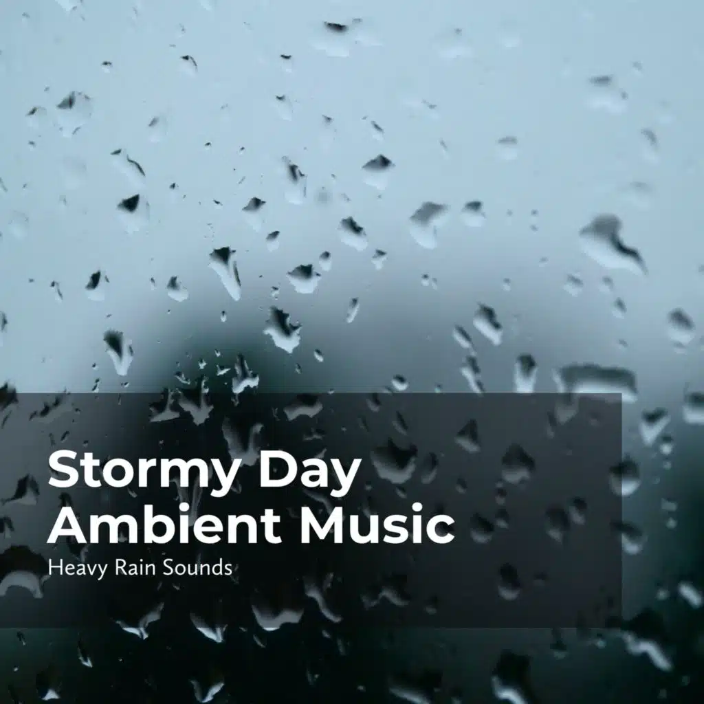 Stormy Day Ambient Music