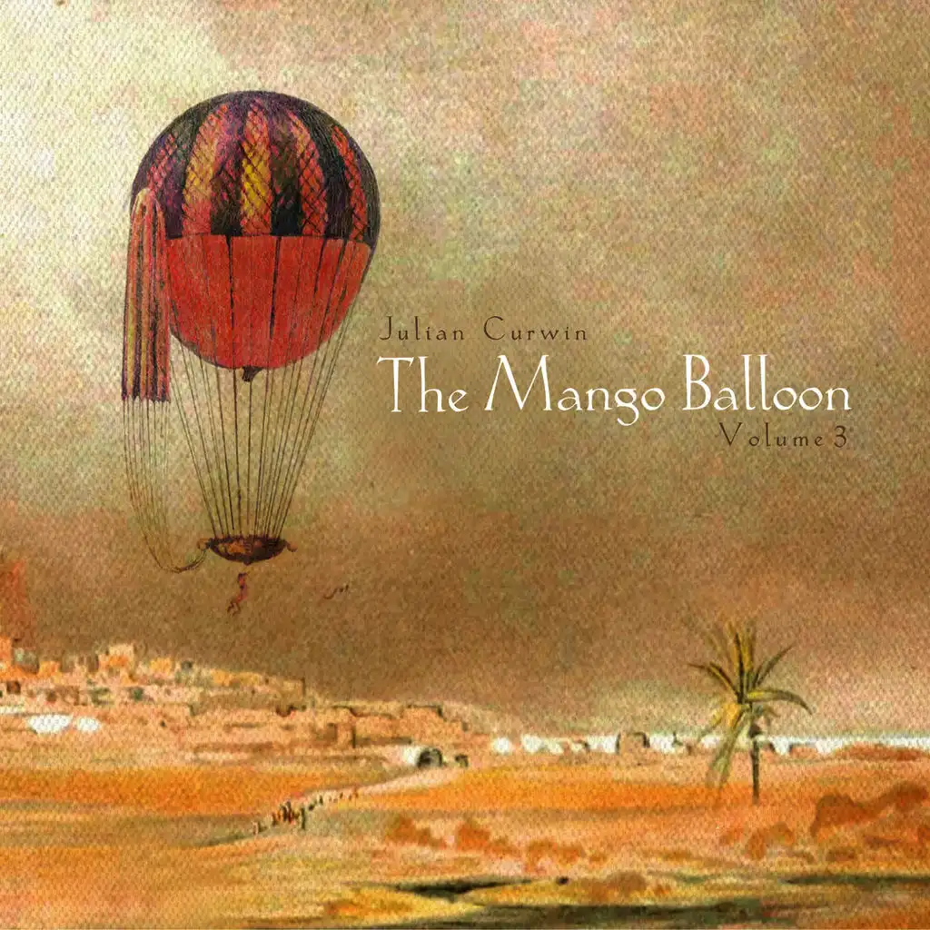 The Mango Balloon: Volume 3 (feat. Shenzo Gregorio, Marcello Maio, Danny Heifetz, Sam Golding, Mark Harris & Jess Ciampa)