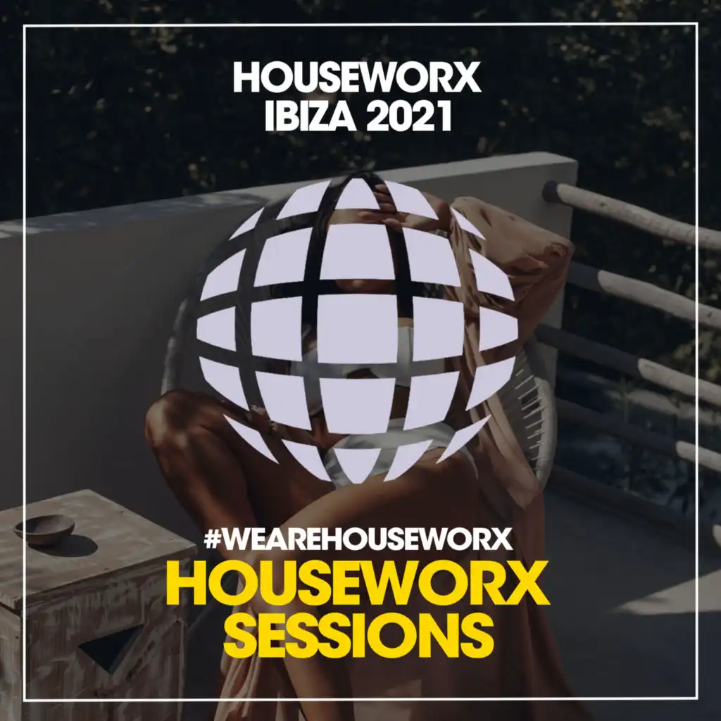 Houseworx Ibiza 2021