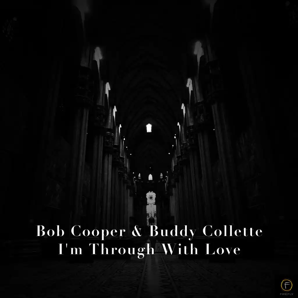 Bob Cooper & Buddy Collette, I'm Through With Love