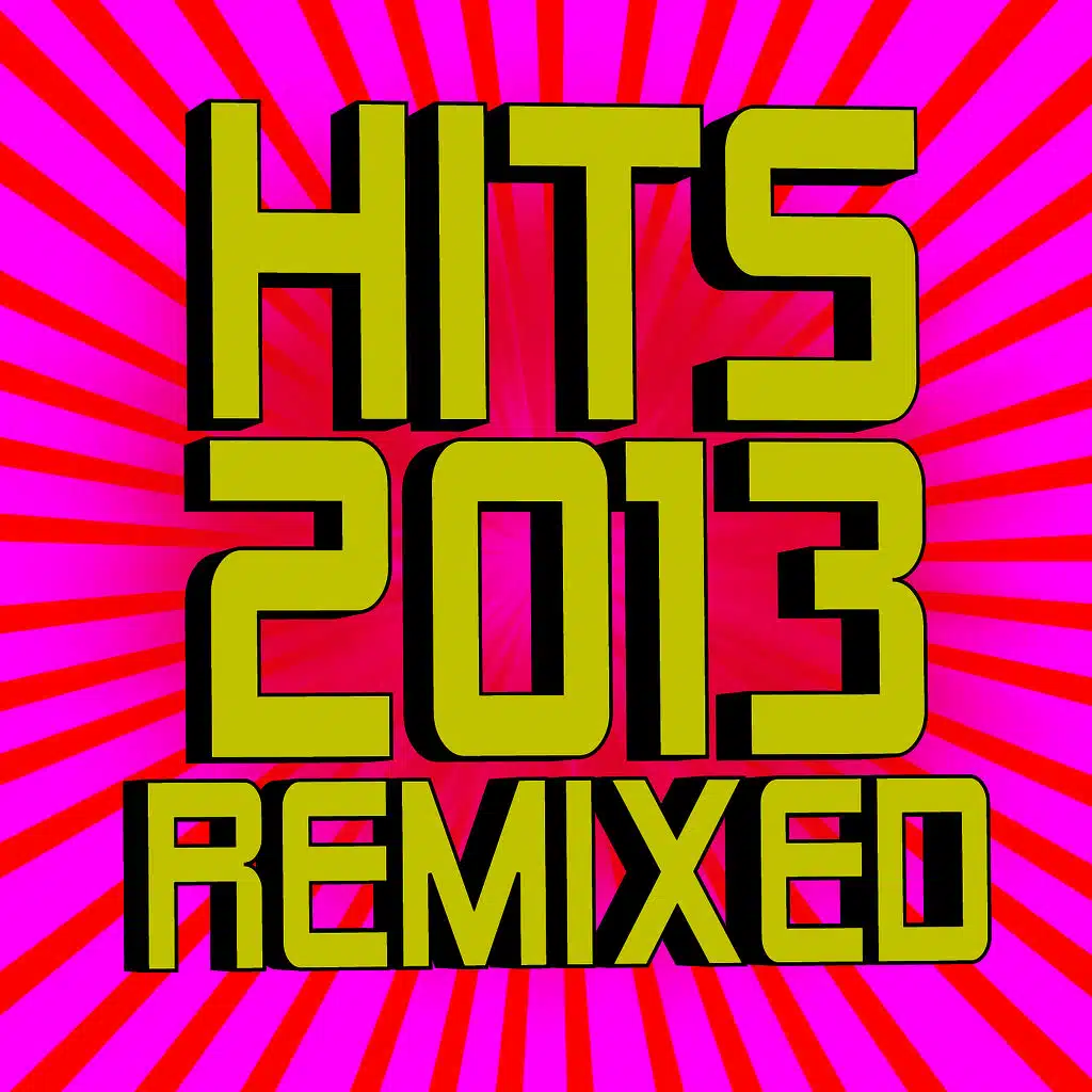 Hits 2013 Remixed
