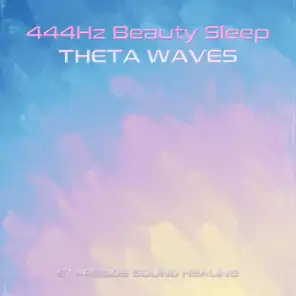 444Hz Beauty Sleep Theta Waves