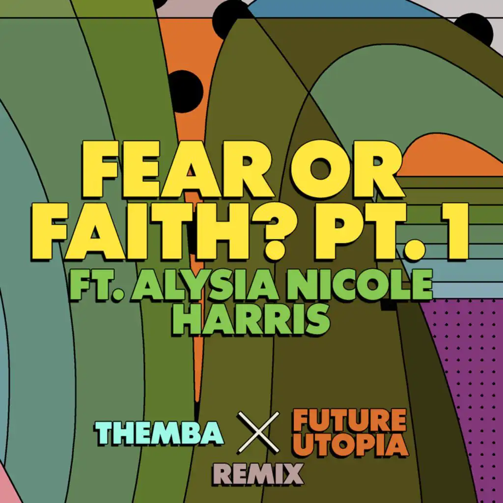 Fear Or Faith? Pt. 1 (feat. Alysia Nicole Harris)
