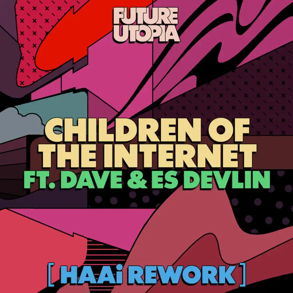 Children of the Internet (HAAi Rework) [feat. Es Devlin & Dave]