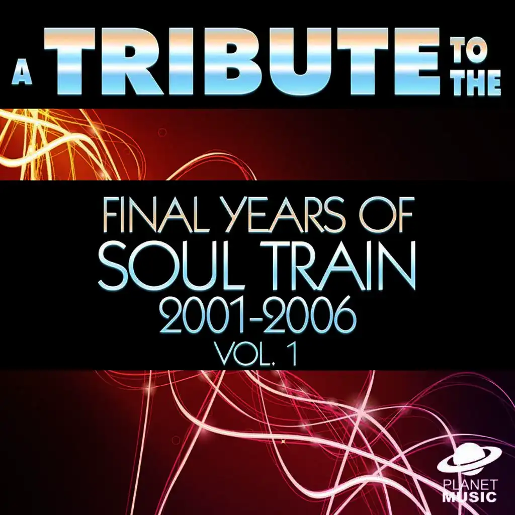 A Tribute to the Final Years of Soul Train 2001-2006, Vol. 1