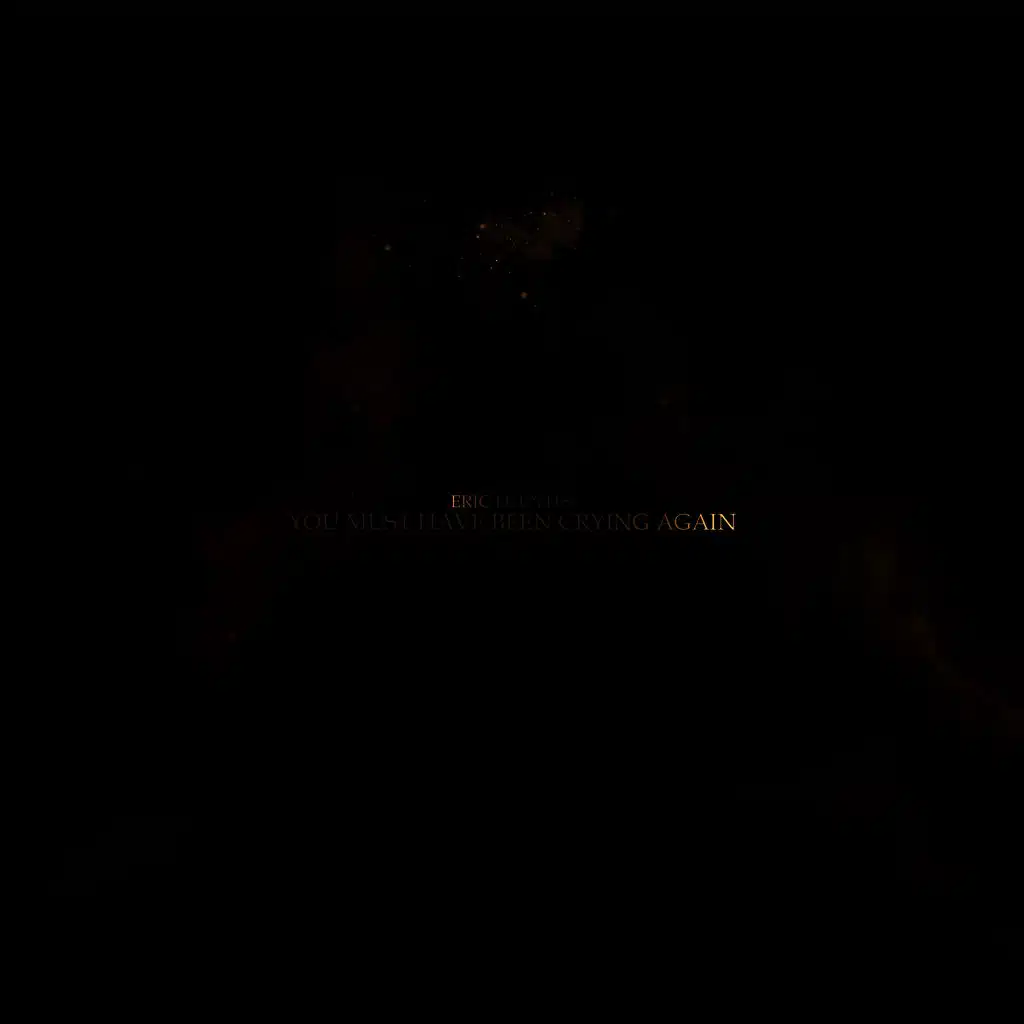 You Must Have Been Crying Again