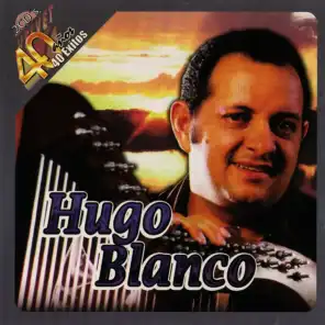 40 Años 40 Exitos de Hugo Blanco