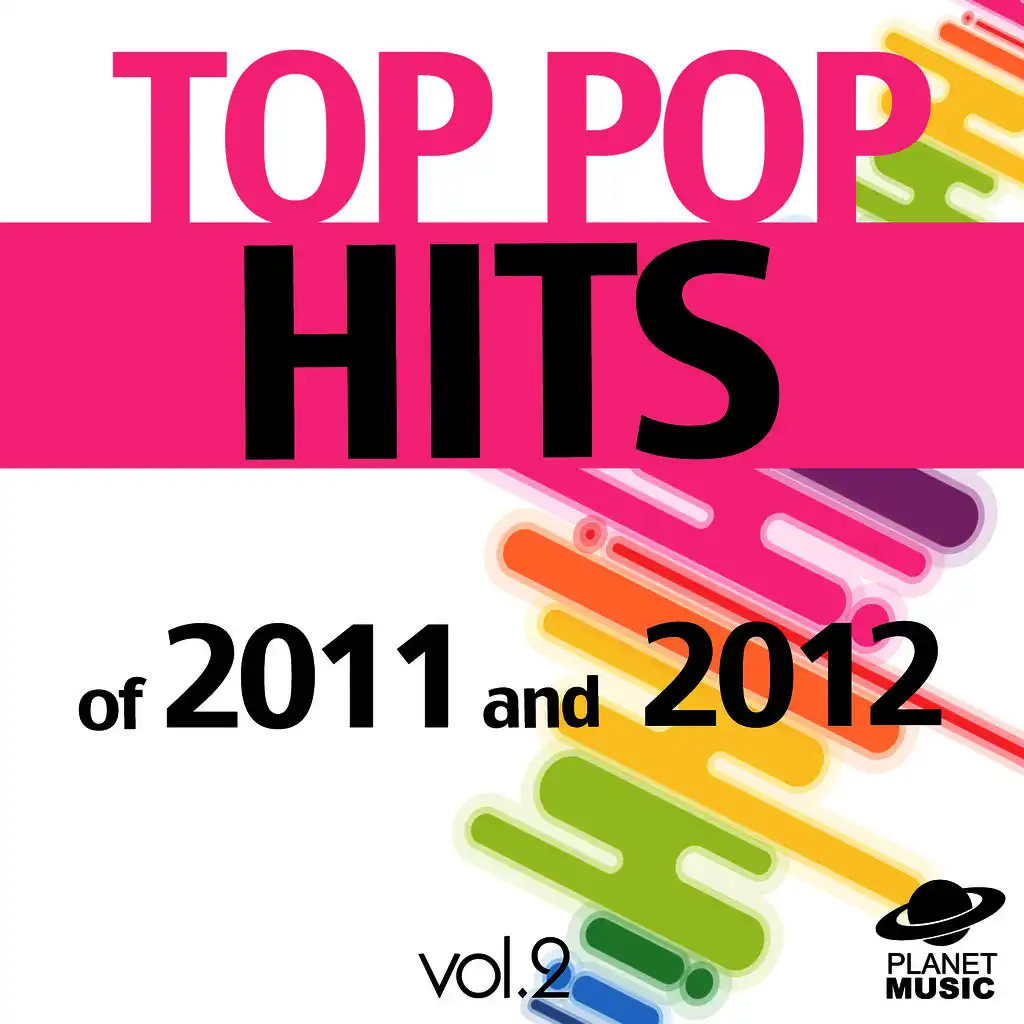 Top Pop Hits of 2011 and 2012, Vol. 2