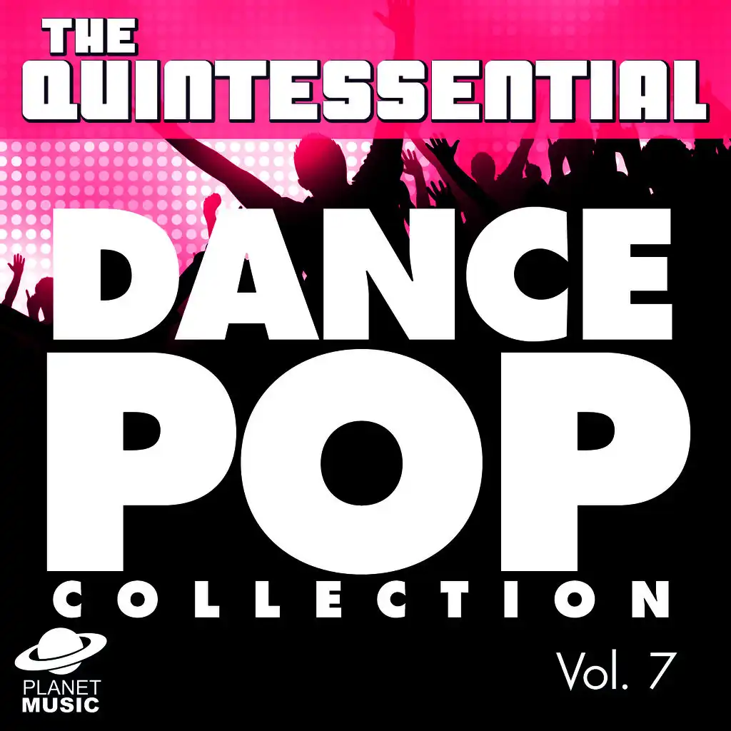 The Quintessential Dance Pop Collection, Vol. 7