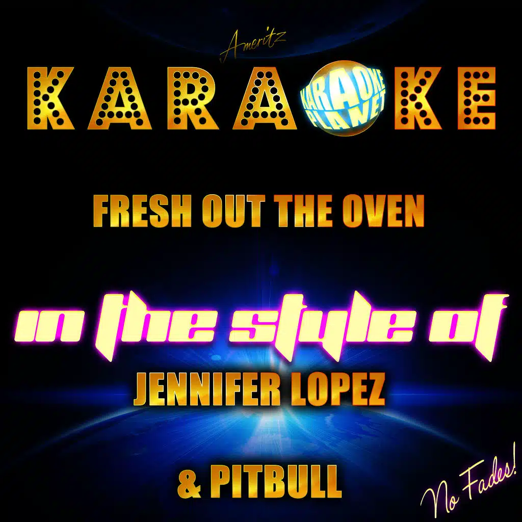 Fresh Out the Oven (In the Style of Jennifer Lopez & Pitbull) [Karaoke Version]