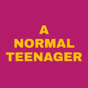 A Normal Teenager