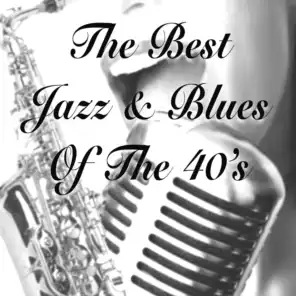 The Best Jazz & Blues of the 40's