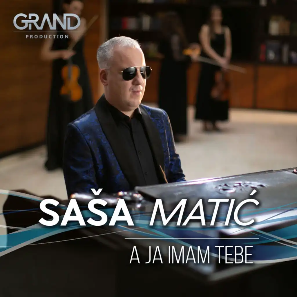 Sasa Matic & Grand Production