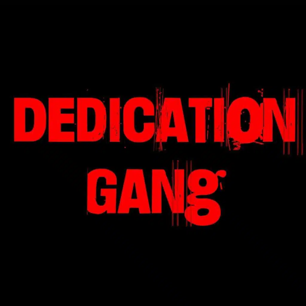 Dedication Gang