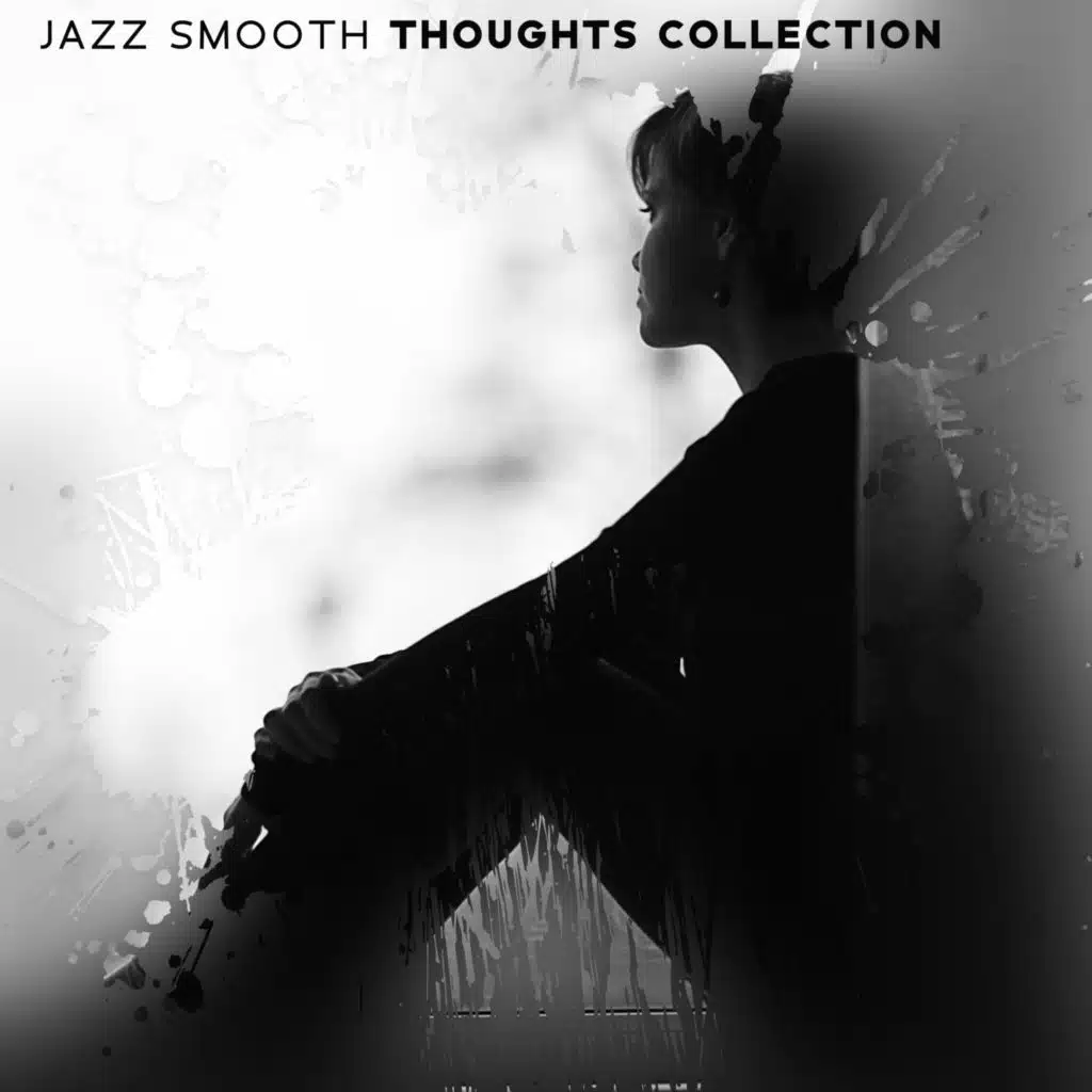 Jazz Smooth Thoughts Collection (We Will Meet Again Soon, By Christmas at the Latest)
