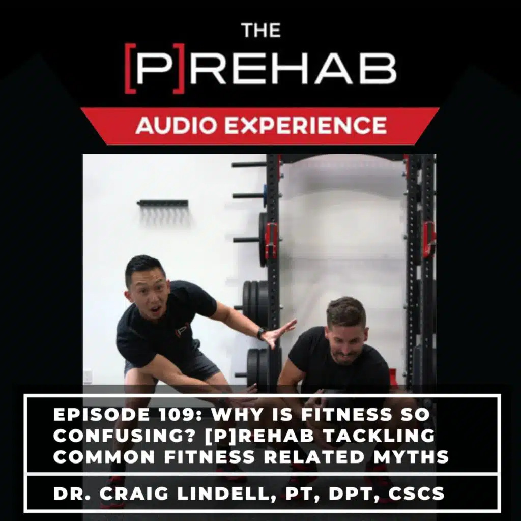 #109 | Why Is Fitness So Confusing? [P]Rehab Tackling Common Fitness Related Myths