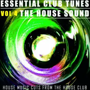 Essential Club Tunes: The House Sound, Vol. 4