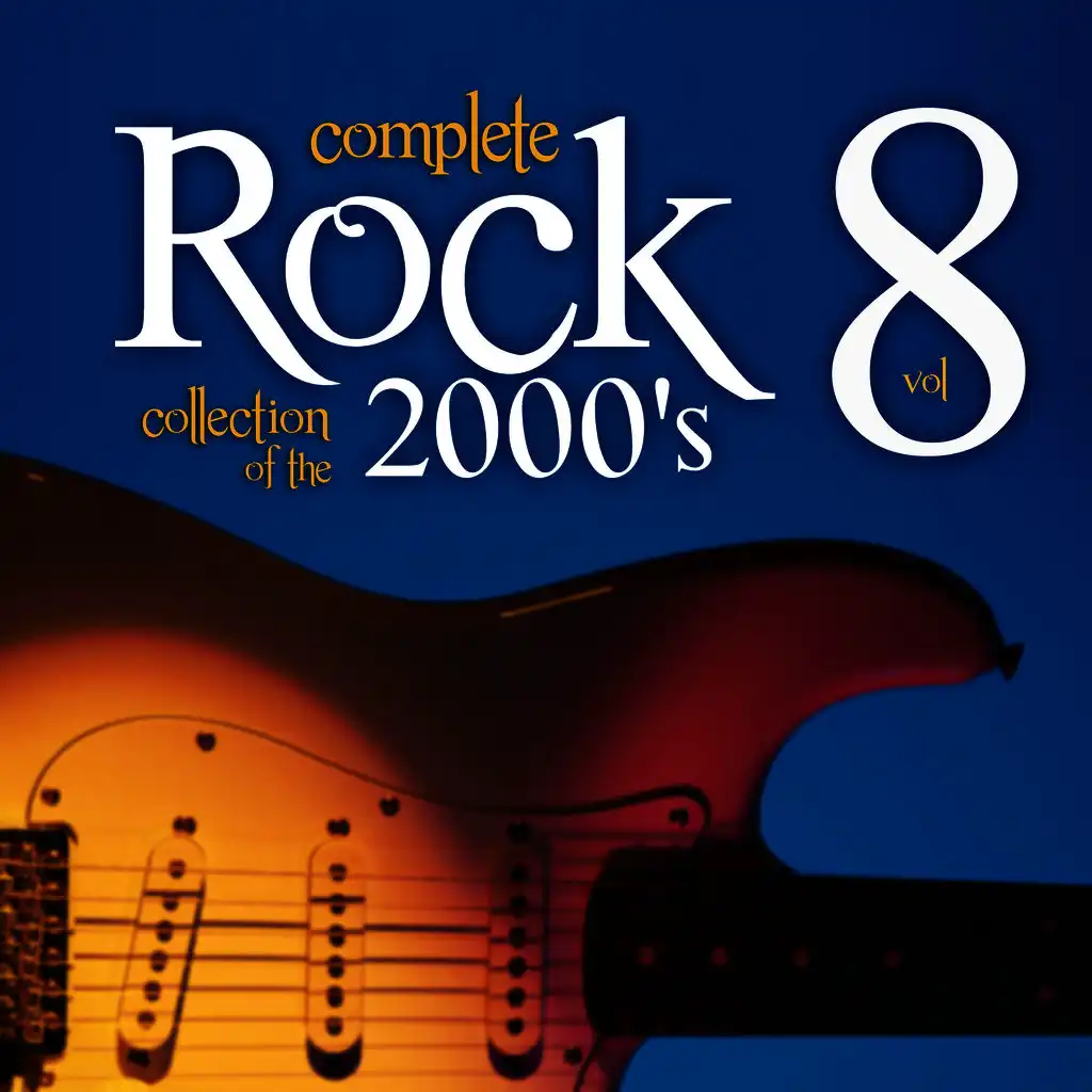 Complete Rock Collection of the 2000's, Vol. 8