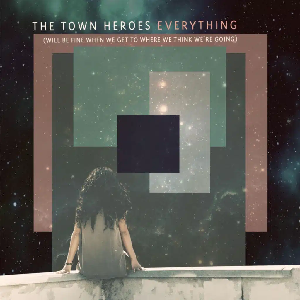 Everything (Will Be Fine When We Get to Where We Think We're Going)