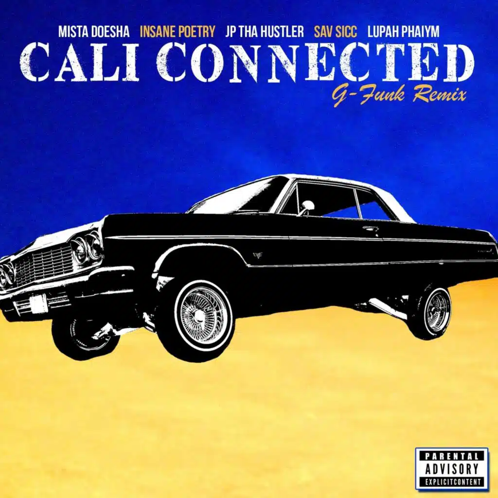 Cali Connected (G-Funk Remix) [feat. Sav Sicc & Insane Poetry] [feat. Lupah Phaiym]